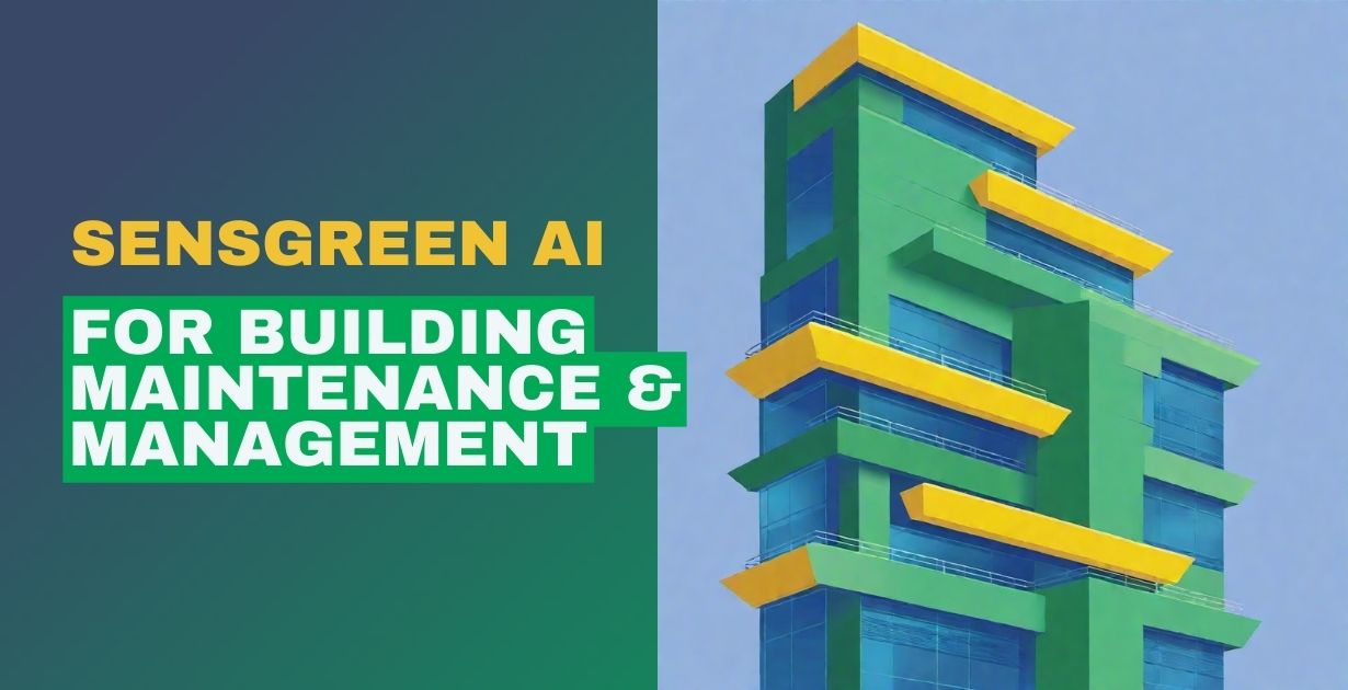 The Newest AI Tool for Smarter Building Maintenance and Management: Sensgreen AI: